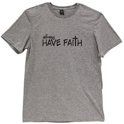 Always Have Faith T-Shirt - XL