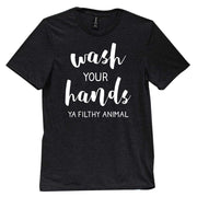 Wash Your Hands, Ya Filthy Animal T-Shirt - Black - Small