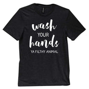 Wash Your Hands, Ya Filthy Animal T-Shirt - Black - Medium