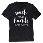 Wash Your Hands, Ya Filthy Animal T-Shirt - Black - Medium