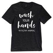 Wash Your Hands, Ya Filthy Animal T-Shirt - Black - Large