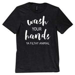 Wash Your Hands, Ya Filthy Animal T-Shirt - Black - Large